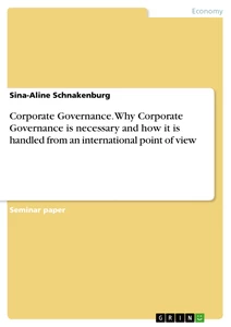 Titre: Corporate Governance. Why Corporate Governance is necessary and how it is handled from an international point of view