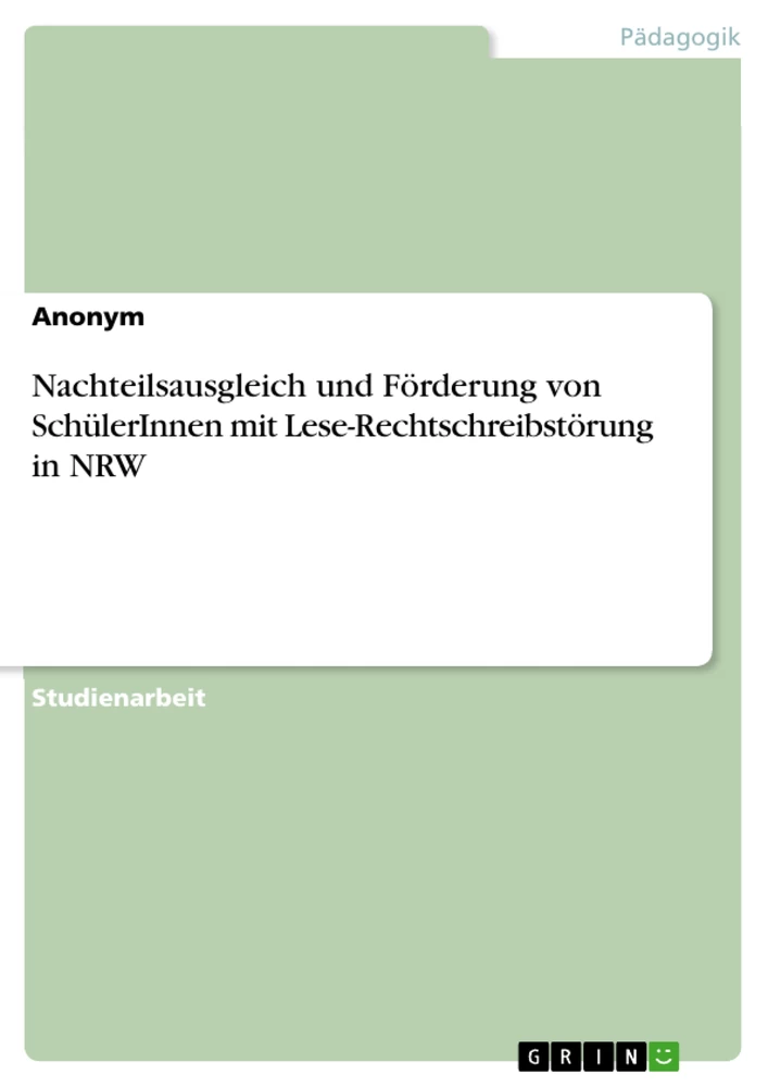 Titre: Nachteilsausgleich und Förderung von SchülerInnen mit Lese-Rechtschreibstörung in NRW