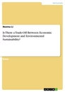 Title: Is There a Trade-Off Between Economic Development and Environmental Sustainability?