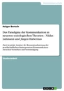 Title: Das Paradigma der Kommunikation in neueren soziologischen Theorien - Niklas Luhmann und Jürgen Habermas