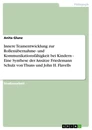 Titel: Innere Teamentwicklung zur Rollenübernahme- und Kommunikationsfähigkeit bei Kindern - Eine Synthese der Ansätze Friedemann Schulz von Thuns und John H. Flavells