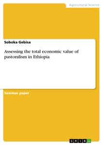 Title: Assessing the total economic value of pastoralism in Ethiopia