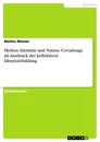 Title: Mythos, Identität und Nation. Covadonga als Ausdruck der kollektiven Identitätsbildung