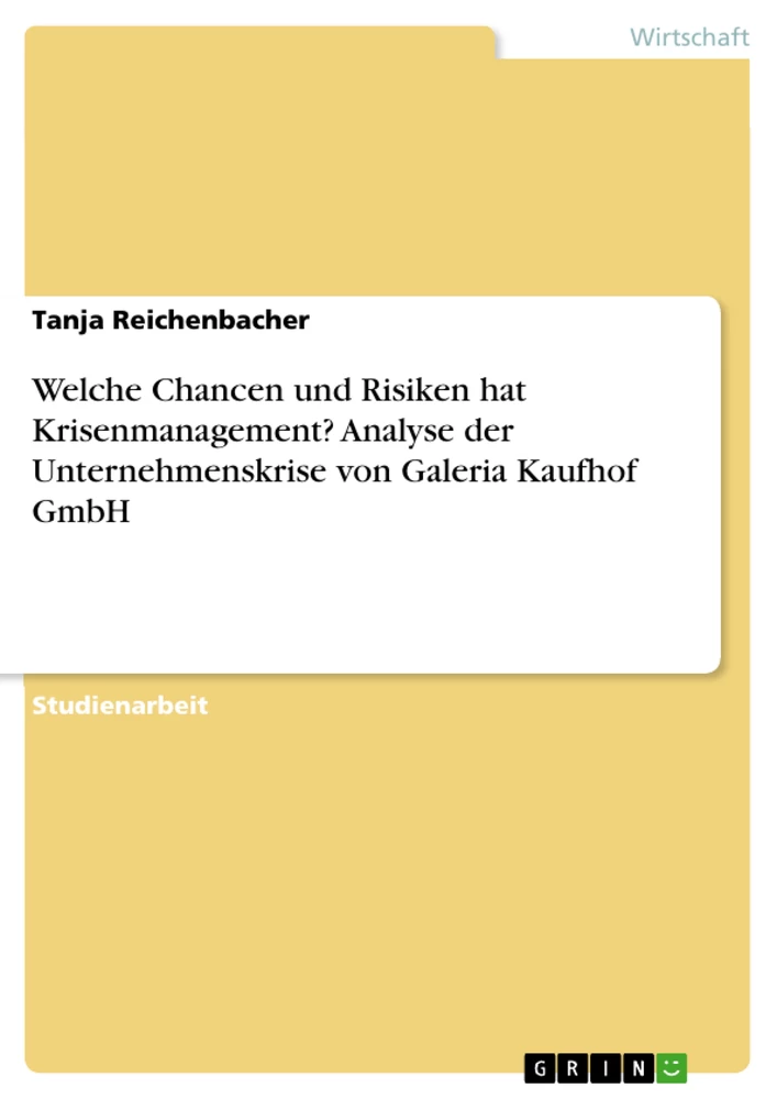 Titel: Welche Chancen und Risiken hat Krisenmanagement? Analyse der Unternehmenskrise von Galeria Kaufhof GmbH