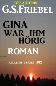 Titel: Gina war ihm hörig: Redlight Street #82