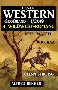 Titel: Uksak Western Großband 1/2019 - Vier Wildwest-Romane