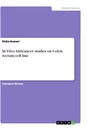Titel: In Vitro Anticancer studies on Colon rectum cell line
