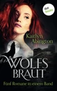 Titel: Wolfsbraut - Fünf Romane in einem Band