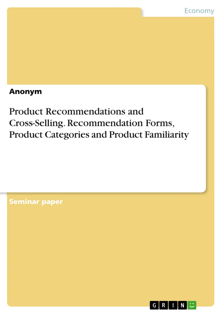 Title: Product Recommendations and Cross-Selling. Recommendation Forms, Product Categories and Product Familiarity