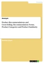 Titel: Product Recommendations and Cross-Selling. Recommendation Forms, Product Categories and Product Familiarity