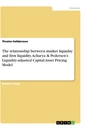 Titre: The relationship between market liquidity and firm liquidity. Acharya & Pedersen’s Liquidity-adjusted Capital Asset Pricing Model