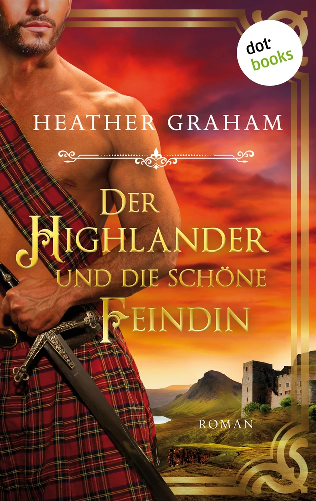 Titel: Der Highlander und die schöne Feindin: Die Highland-Kiss-Saga  - Band 2