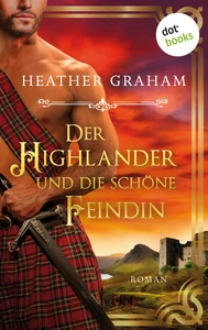 Title: Der Highlander und die schöne Feindin: Die Highland-Kiss-Saga  - Band 2