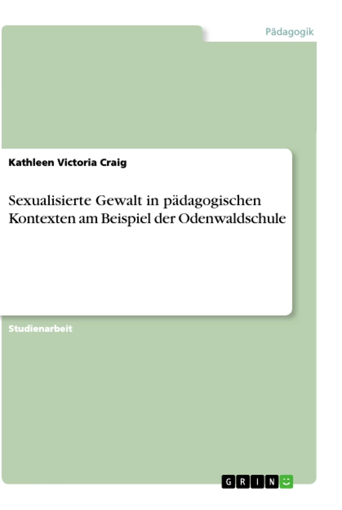 Titel: Sexualisierte Gewalt in pädagogischen Kontexten am Beispiel der Odenwaldschule