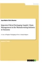 Titel: Imported Metal Packaging Supply Chain Management in the Manufacturing Industry in Tanzania