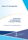 Title: Social impact of media discourse in the age of iDeology. A perspective from the global periphery