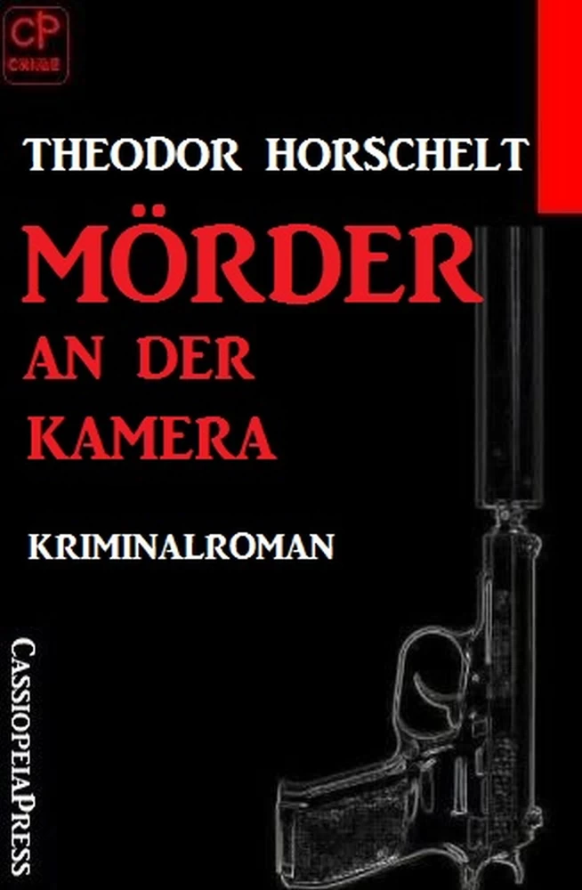 Titel: Mörder an der Kamera: Kriminalroman