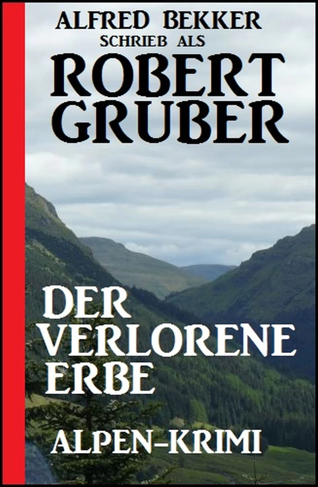 Titel: Der verlorene Erbe: Alpen-Krimi