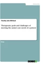 Titel: Therapeutic goals and challenges of meeting the unmet care needs of a patient