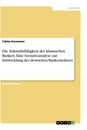 Titel: Die Zukunftsfähigkeit der klassischen Banken. Eine Szenarioanalyse zur Entwicklung des deutschen Bankensektors
