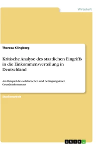 Titel: Kritische Analyse des staatlichen Eingriffs in die Einkommensverteilung in Deutschland