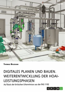 Titre: Digitales Planen und Bauen. Weiterentwicklung der HOAI-Leistungsphasen