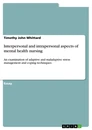 Titel: Interpersonal and intrapersonal aspects of mental health nursing
