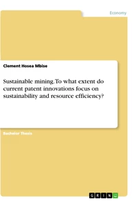 Titel: Sustainable mining. To what extent do current patent innovations focus on sustainability and resource efficiency?