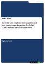 Titel: Auswahl und Implementierung eines auf Java basierenden Reporting-Tools bei EUROCOPTER Deutschland GmbH