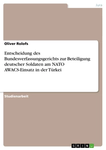 Titel: Entscheidung des Bundesverfassungsgerichts zur Beteiligung deutscher Soldaten am NATO AWACS-Einsatz in der Türkei