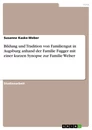 Titre: Bildung und Tradition von Familiengut in Augsburg anhand der Familie Fugger mit einer kurzen Synopse zur Familie Welser
