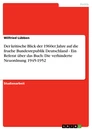 Title: Der kritische Blick der 1960er Jahre auf die fruehe Bundesrepublik Deutschland - Ein Referat über das Buch: Die verhinderte Neuordnung 1945-1952