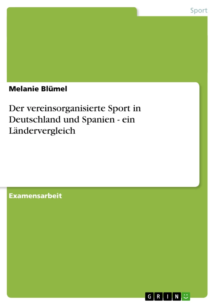 Titel: Der vereinsorganisierte Sport in Deutschland und Spanien - ein Ländervergleich