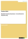 Titre: Regulierungsmechanismen - kostenbasierte Regulierung
