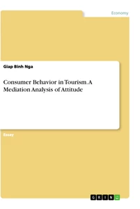 Title: Consumer Behavior in Tourism. A Mediation Analysis of Attitude
