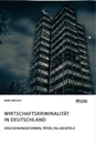 Título: Wirtschaftskriminalität in Deutschland. Erscheinungsformen, Täter, Fallbeispiele