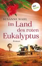 Titel: Im Land des roten Eukalyptus