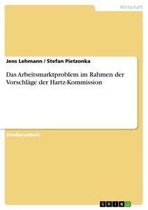 Titel: Das Arbeitsmarktproblem im Rahmen der Vorschläge der Hartz-Kommission