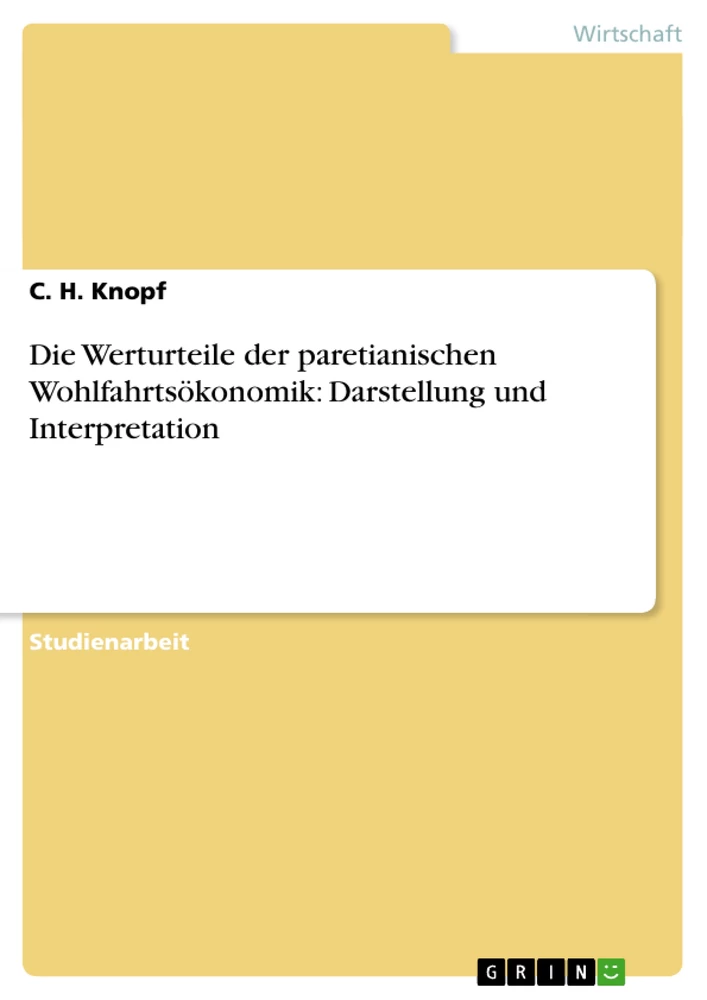 Titre: Die Werturteile der paretianischen Wohlfahrtsökonomik: Darstellung und Interpretation