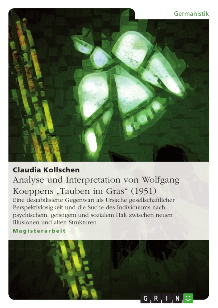 Title: Analyse und Interpretation von Wolfgang Koeppens "Tauben im Gras" (1951)