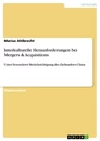 Titel: Interkulturelle Herausforderungen bei Mergers & Acquisitions