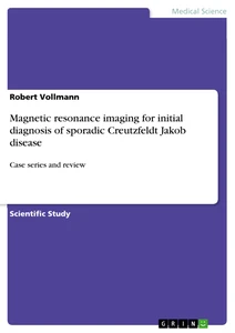 Title: Magnetic resonance imaging for initial diagnosis of sporadic Creutzfeldt Jakob disease