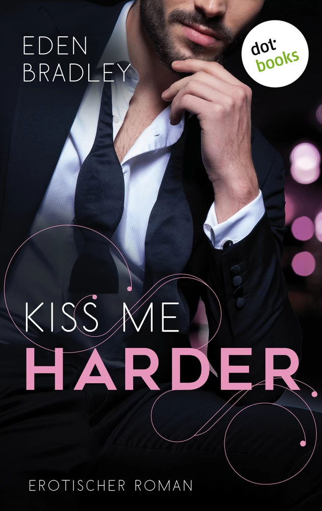 Titel: Kiss me harder: Ein Dark-Pleasure-Roman - Band 3