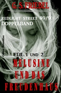 Titel: Melusine und das Freudenhaus, Teil 1 und 2 - Doppelband Redlight Street #89 / 90
