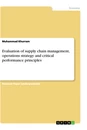 Titel: Evaluation of supply chain management, operations strategy and critical performance principles