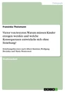 Titre: Victor von Aveyron. Warum müssen Kinder erzogen werden und welche Konsequenzen entwickeln sich ohne Erziehung?