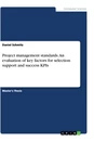 Titel: Project management standards. An evaluation of key factors for selection support and success KPIs
