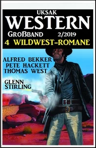 Titel: Uksak Western Großband 2/2019 - 4 Wildwest-Romane