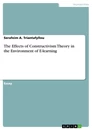 Titel: The Effects of Constructivism Theory in the Environment of E-learning