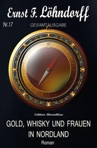 Titel: Gold, Whisky und Frauen in Nordland